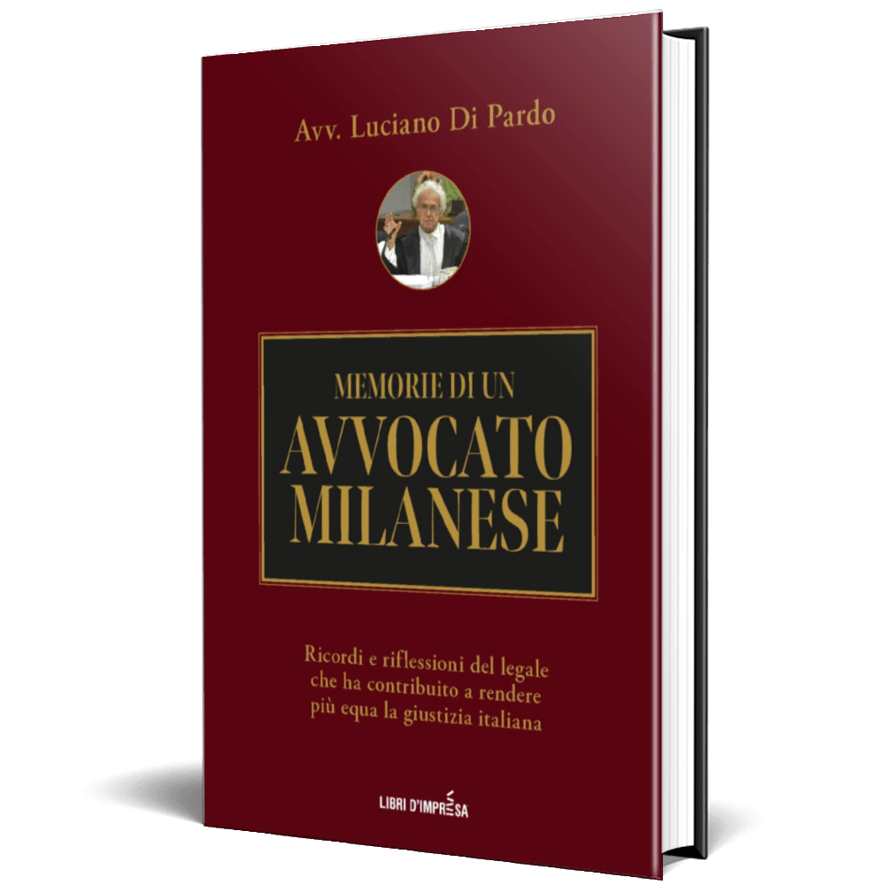 Memorie di un avvocato milanese - Luciano Di Pardo - Libri d'Impresa