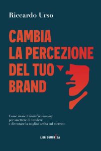 Cambia la percezione del tuo brand